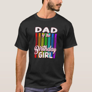 Birthday Pop Tube Dad of the Birthday Girl T-Shirt