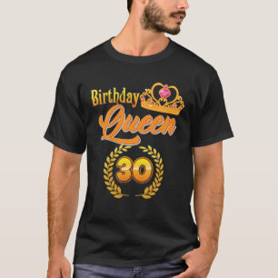 Birthday Queen 30 Years Old Golden Crown 30Th Birt T-Shirt