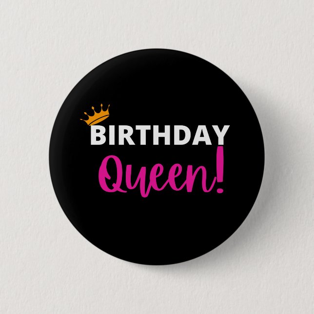 BIRTHDAY QUEEN 6 CM ROUND BADGE (Front)