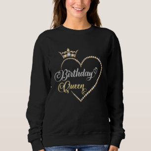 Birthday Queen Birthday Party It's My Birthday Hea Sweatshirt