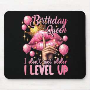 Birthday Queen Dont Get Older Level Up Birthday Mouse Pad
