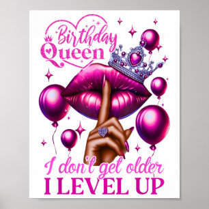 Birthday Queen I Dont Get Older I Level Up Lip Bal Poster
