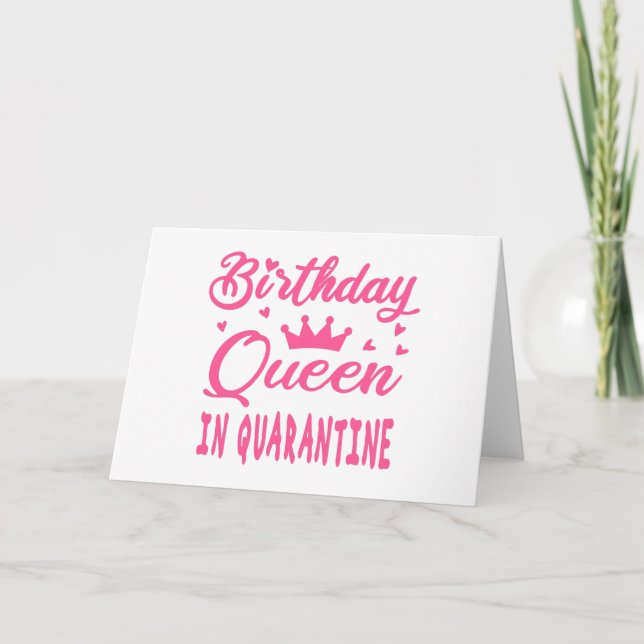 Birthday Queen in Quarantine Card (Front)