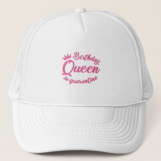 Birthday Queen in Quarantine Trucker Hat (Front)