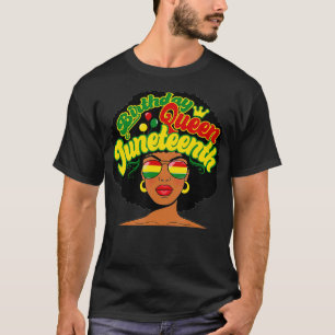 Birthday Queen Juneteenth Pride Black History Afro T-Shirt