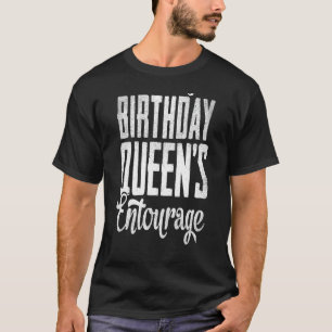 Birthday Queens Squad Entourage Women Girls Birthd T-Shirt