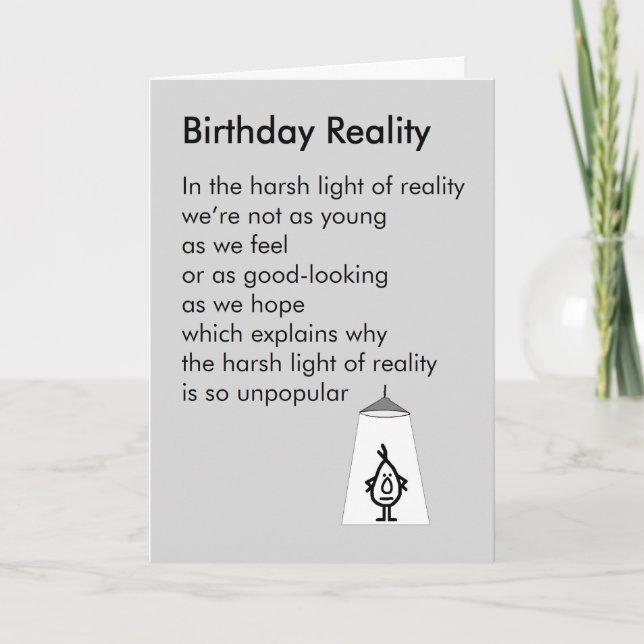Birthday Reality – a funny birthday poem Card (Front)