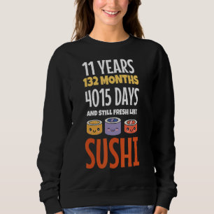 Birthday Saying 11 Years Fresh Like Sushi Slogan B Sweatshirt
