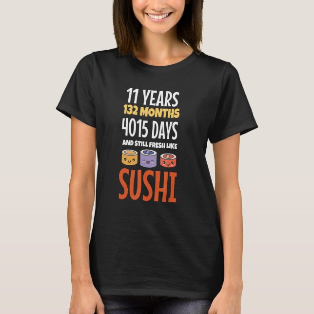 Birthday Saying 11 Years Fresh Like Sushi Slogan B T-Shirt (Front)