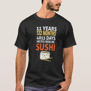 Birthday Saying 11 Years Fresh Like Sushi Slogan B T-Shirt