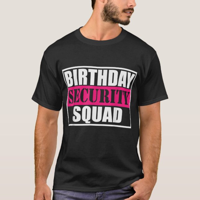 Birthday Security Squad B-day Party Family team T-Shirt (Front)
