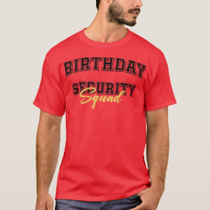 Birthday Security Squad T-Shirt