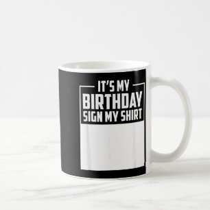 Birthday Sign Funny Birthday Party Fan Cool Humour Coffee Mug