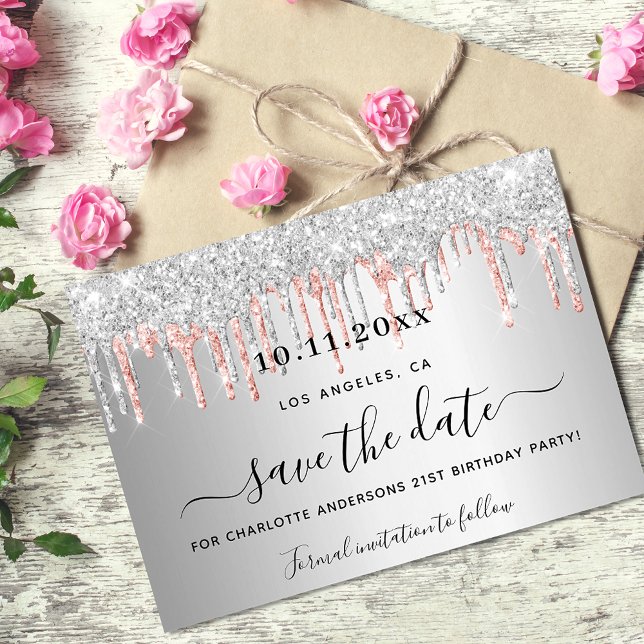 Birthday silver rose gold glitter drips save the date (Creator Uploaded)