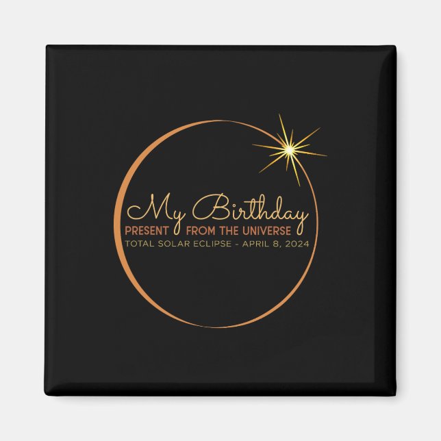 Birthday Solar Eclipse 2024 April 8 Total Eclipse  Magnet (Front)