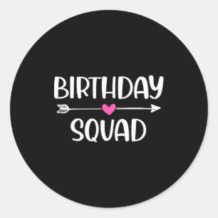 Birthday Squad Funny Gift Men Boys Women Girls Kid Classic Round Sticker