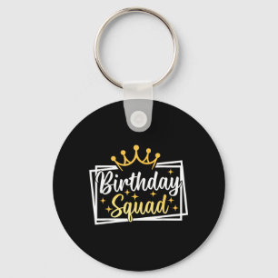 Birthday Squad Party Matching Family Group Funny Key Ring