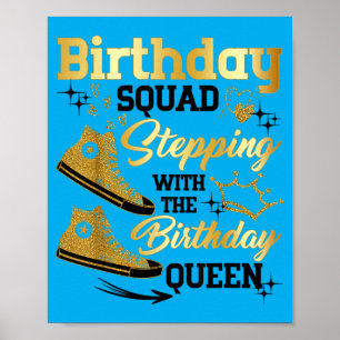 Birthday Squad Ss Stepping With The Birthday Queen Poster