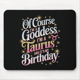 Birthday Taurus Goddess Queen Its My Birthday Girl Mouse Pad