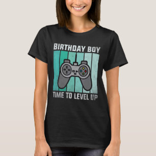 Birthday Time To Levels Up Gamer Gaming Boy Birthd T-Shirt