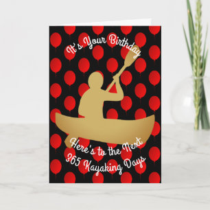 Birthday To The Next 365 Kayaking Days Card