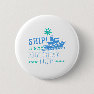 Birthday Trip Cruising Cruise Ship Vacation Holida 6 Cm Round Badge