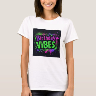 Birthday Vibes Neon Splatter T-Shirt