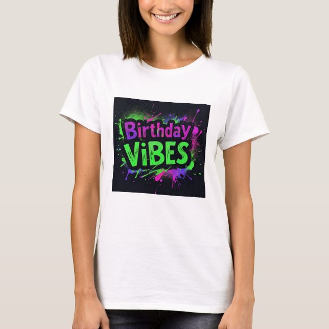 Birthday Vibes Neon Splatter T-Shirt (Front)