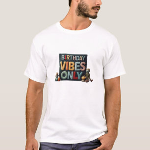 Birthday Vibes Only Plush Toys T-Shirt