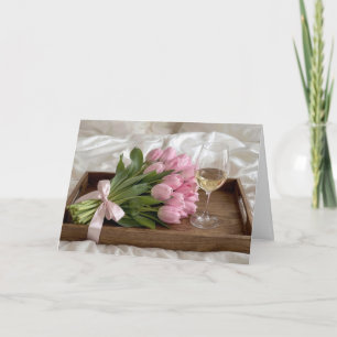 Birthday Wine and Pink Tulips On Satin Sheets Card
