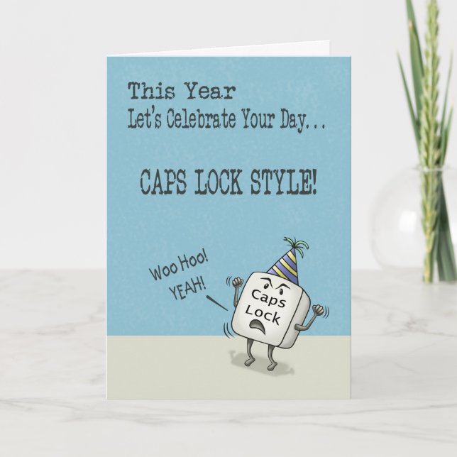 Birthday Wishes, Caps Lock Style Card (Front)
