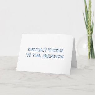 Birthday Wishes for grandson, blue on white. Card
