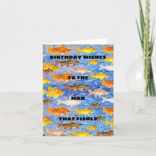 Birthday wishes to the man that fishes! Birthday Note Card (Front)