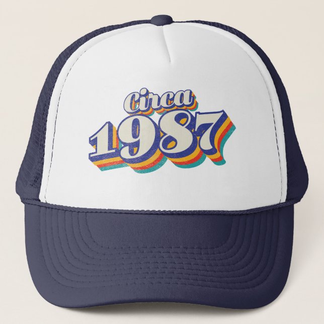 Birthday Year - Circa 1987 Trucker Hat (Front)