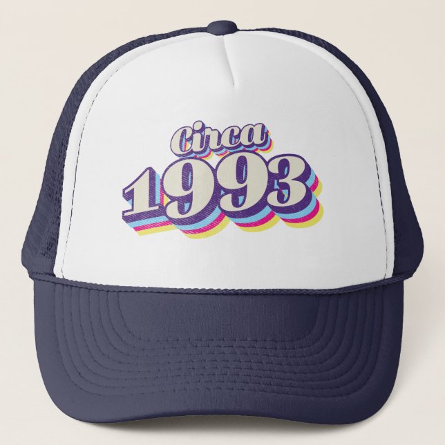 Birthday Year - Circa 1993 Trucker Hat (Front)