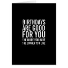 Birthdays Are Good For You Funny Birthday Card