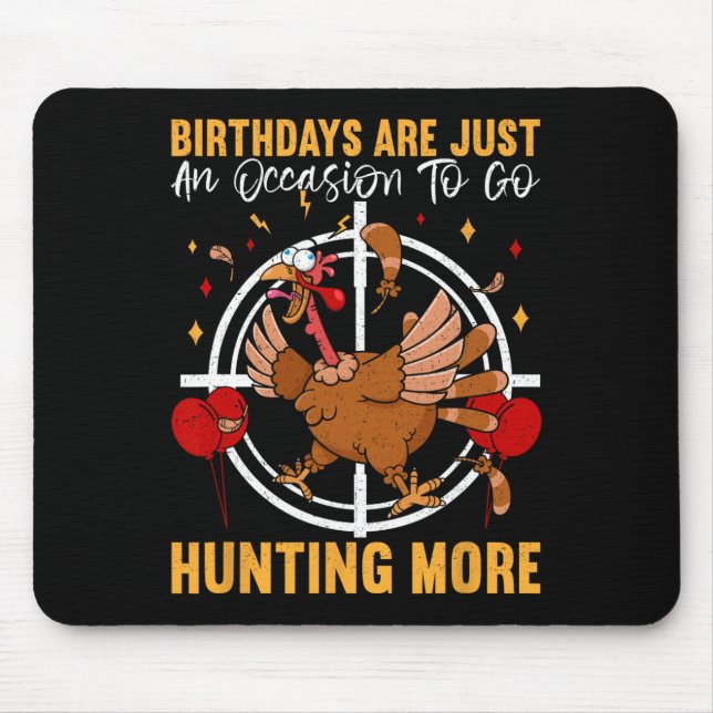 Birthdays Are Just An Occasion To Go Turkey Birthd Mouse Pad (Front)