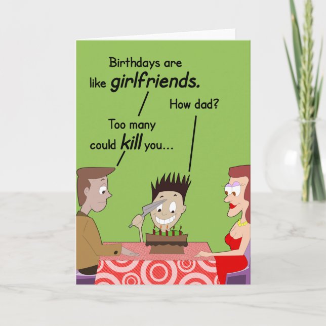 Birthdays Are Like Girlfriends Card. Card (Front)
