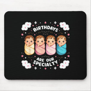 Birthdays Are Our Specialty Funny Labor And Delive Mouse Pad