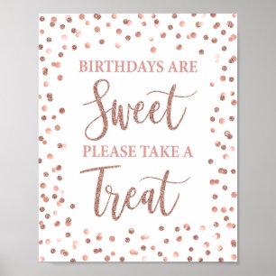 Birthdays are Sweet Please Take a Treat Rose Gold Poster