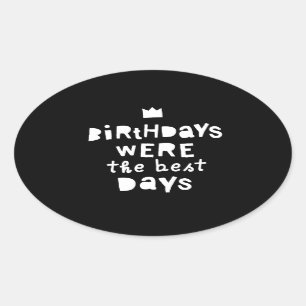 Birthdays Were The Best Days, 90s Hip Hop Party Oval Sticker