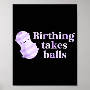 Birthing Takes Peanut Ball Labor And Delivery Nurs Poster