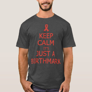 Birthmark Awareness Shirt Keep Calm It's Just A Bi