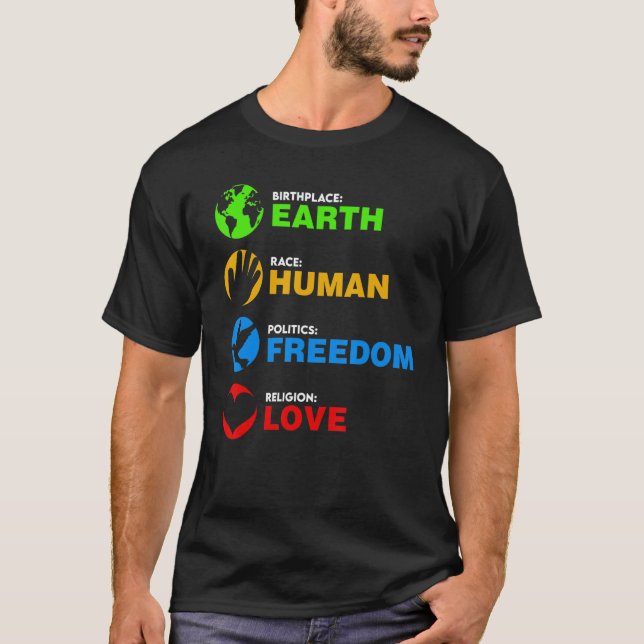 Birthplace Earth Race Human Freedom T-Shirt (Front)