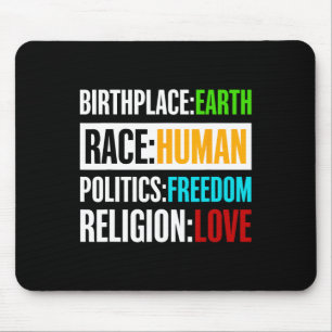 Birthplace Earth Race Human Politics Freedom Love Mouse Pad
