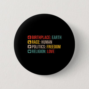 Birthplace Earth Race Human Politics Freedom Posit 6 Cm Round Badge
