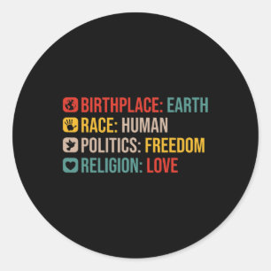 Birthplace Earth Race Human Politics Freedom Posit Classic Round Sticker