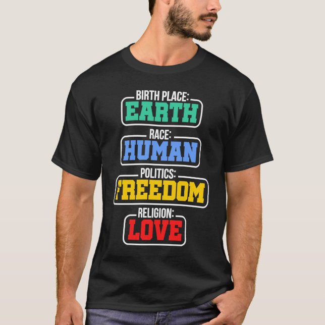 Birthplace Earth Race Human Politics Freedom Relig T-Shirt (Front)