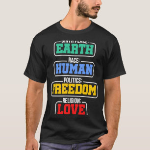 Birthplace Earth Race Human Politics Freedom Relig T-Shirt