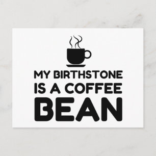 BIRTHSTONE IS A COFFEE BEAN POSTCARD